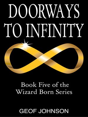 cover image of Doorways to Infinity: Book Five of the Wizard Born Series